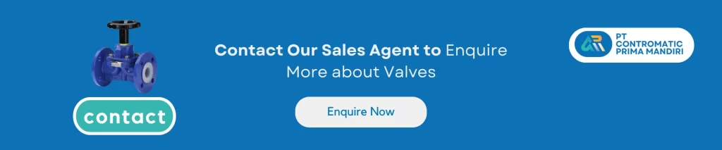 Contact Our Sales Agent to Enquire More about Valves